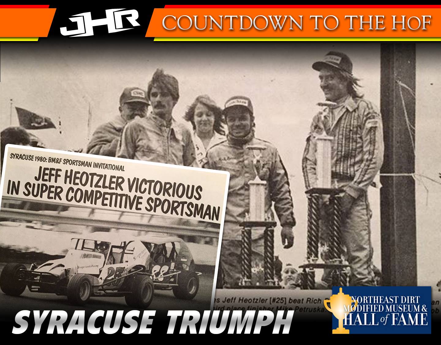 Jeff Heotzler Dirt Modified Hall of Fame 2016 - 1980 Syracuse 320 Winner